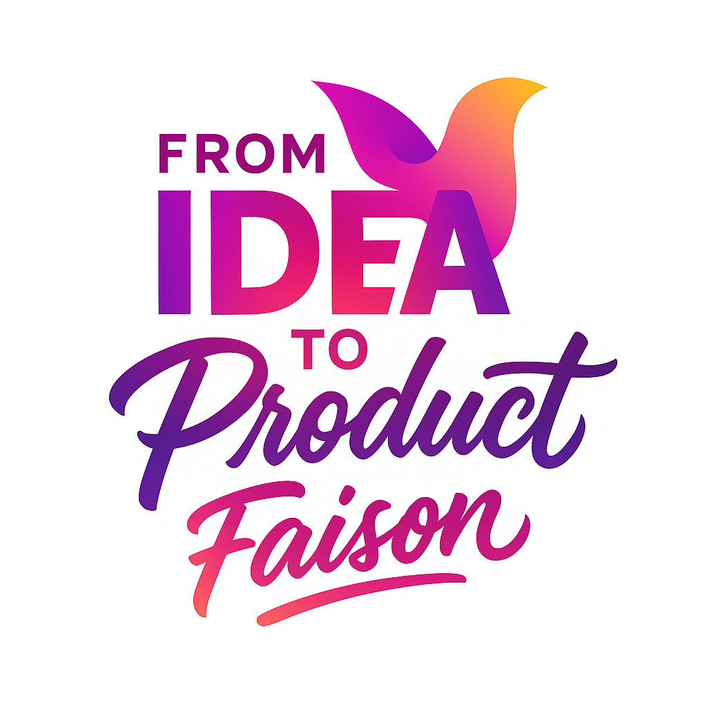 From Idea to Product - Faison